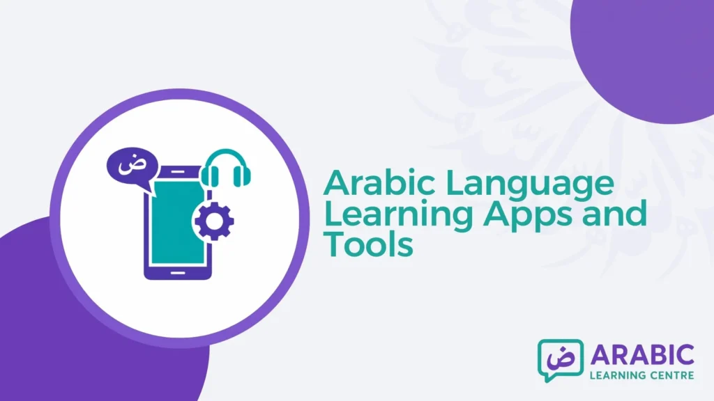 Arabic Language Learning Apps and Tools
