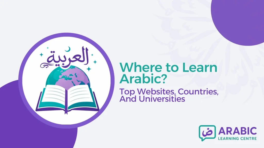 Where to Learn Arabic? – Top Websites, Countries, And Universities