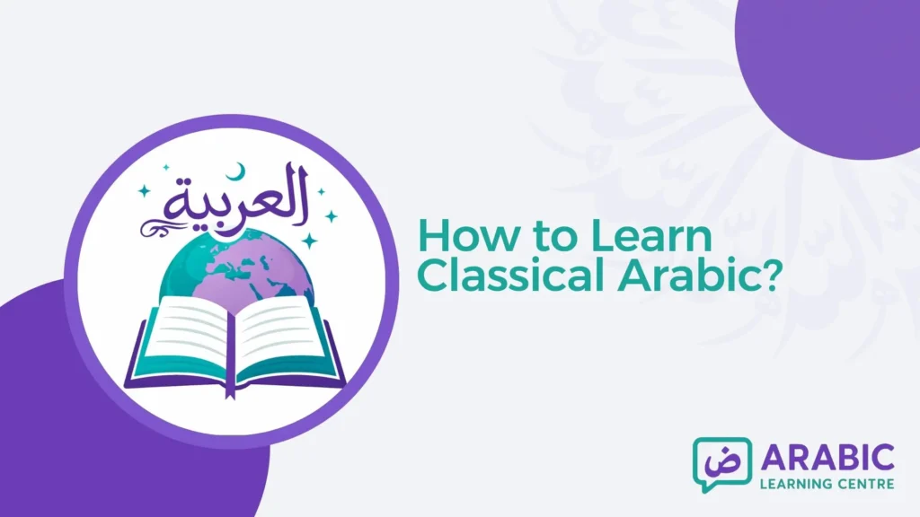 How to Learn Classical Arabic?