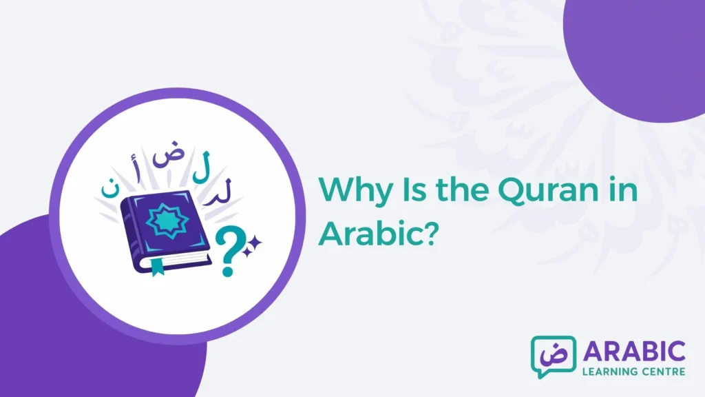 Why Is the Quran in Arabic?