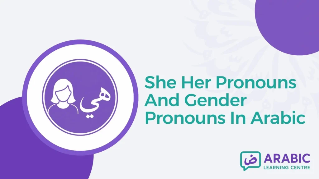 She Her Pronouns And Gender Pronouns In Arabic With Examples