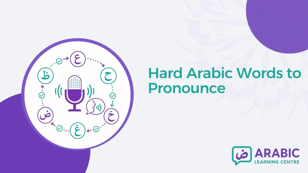 Hard Arabic Words to Pronounce and How Serious Learners Master Them