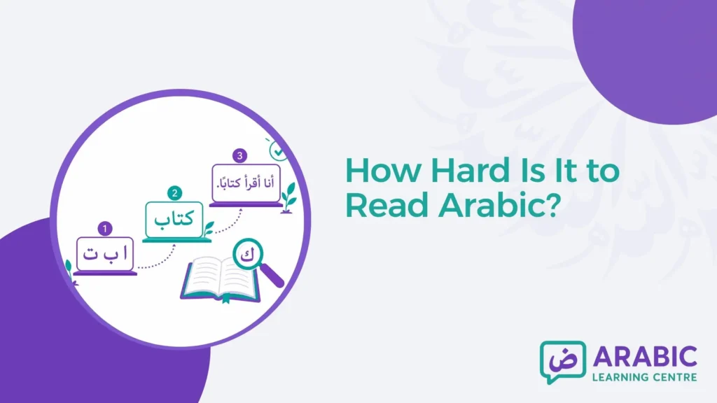 How Hard Is It to Read Arabic? – The 5 Challenges Every Non-Native Speaker Faces