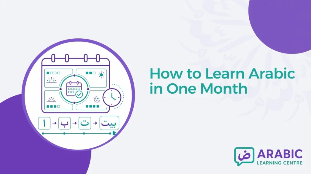 How to Learn Arabic in One Month? – A Step-by-Step 30-Day Plan