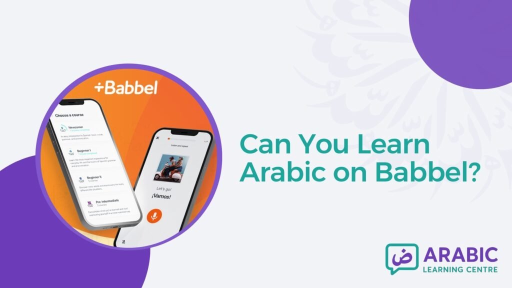 Can You Learn Arabic on Babbel? – Best Alternatives for Arabic Learners