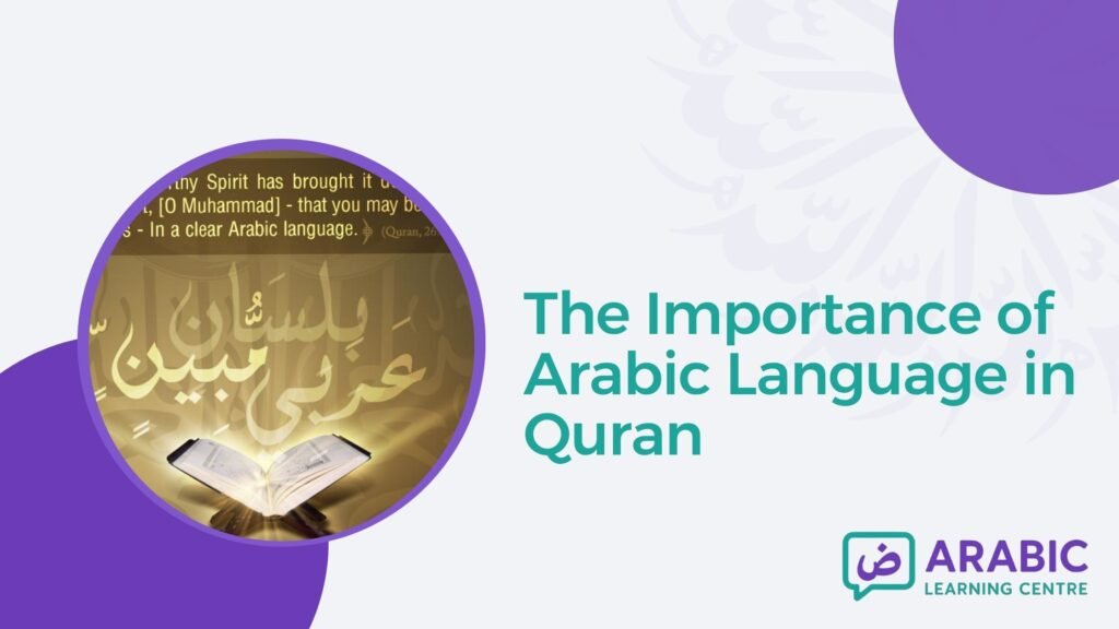 The Importance of Arabic Language in Quran – 10 Reasons